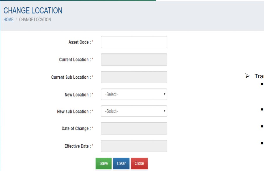 Change Location screen with asset code, current location and sub-location, new location and sub-location, date of change and effective date Change Location screen with asset code, current location and sub-location, new location and sub-location, date of change and effective date